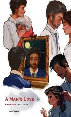 A Man's Love: A Poetry Collection - Nelson Morales - cover