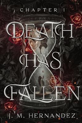 Death Has Fallen: Chapter I - J M Hernandez - cover