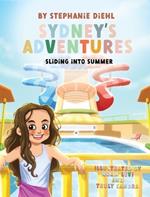 Sydney's Adventures: Sliding Into Summer