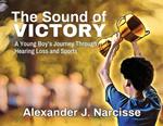 The Sound of Victory: A Young Boy's Journey Through Hearing Loss and Sports