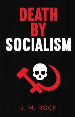 Death by Socialism - J M Rock - cover