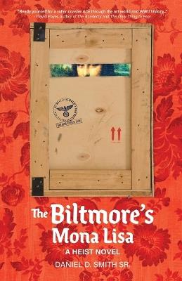 The Biltmore's Mona Lisa: A Heist Novel - Daniel D Smith - cover