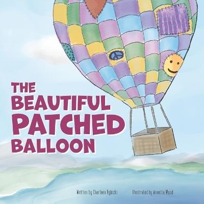 The Beautiful Patched Balloon - Charleen Rybicki - cover
