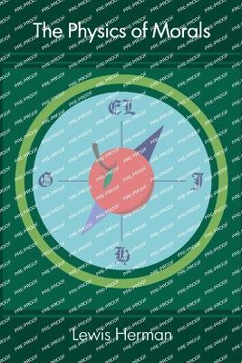 The Physics of Morals - Lewis M Herman - cover