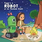There's a Robot at my Summer Camp