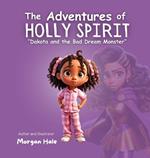 The Adventures of Holly Spirit: Dakota and the Bad Dream Monster