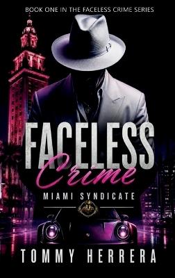 Faceless Crime: Miami Syndicate - Tommy Herrera - cover