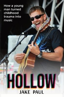 Hollow: How a Young Man Turned Childhood Trauma Into Music - Jacob J Paul - cover