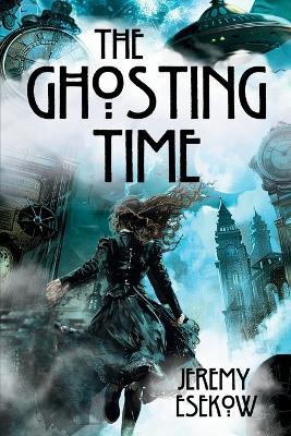 The Ghosting Time - Jeremy Esekow - cover