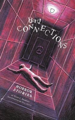 Bad Connections: Horror Stories - Ryan C Bradley - cover
