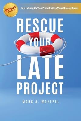 Rescue Your Late Project - Mark J Woeppel - cover