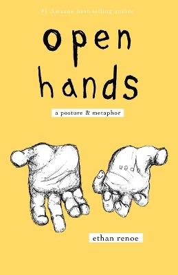 open hands, second edition: a posture & metaphor - Ethan Renoe - cover