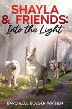 Shayla & Friends: Into the Light