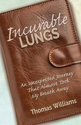 Incurable Lungs - Thomas E Williams - cover
