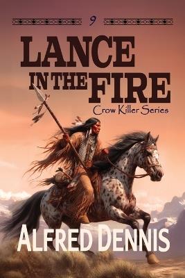 Lance in the Fire - Alfred Dennis - cover