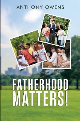 Fatherhood Matters! - Anthony Owens - cover
