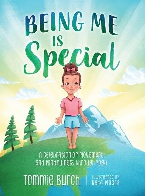 Being Me Is Special: A Celebration of Movement and Mindfulness through Yoga - Tommie Burch - cover