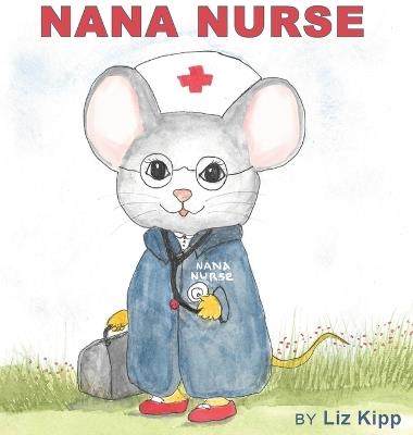 Nana Nurse - Liz Kipp - cover