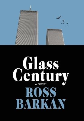 Glass Century - Ross Barkan - cover