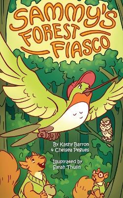 Sammy's Forest Fiasco - Kathy Barron,Chelsea Pegues - cover