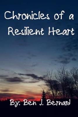 Chronicles of A Resilient Heart Volume 1 - Bernard - cover