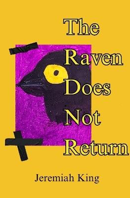 The Raven Does Not Return - Jeremiah King - cover