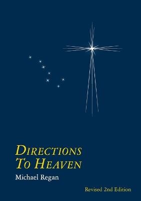 Directions to Heaven revised 2nd. edition - Michael Regan - cover