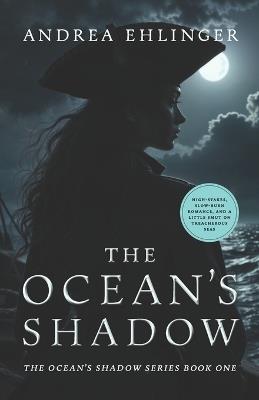 The Ocean's Shadow: The Ocean's Shadow Series Book One - Andrea Ehlinger - cover
