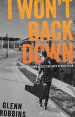 I Won't Back Down: How Educators Can Turn Rejection Into Redirection