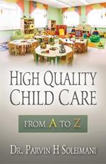 High Quality Child Care: From A to Z