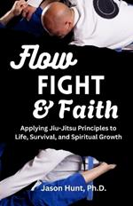 Flow, Fight, and Faith