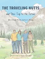 The Traveling Nutts: and Their Trip to the Tetons
