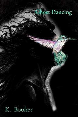 Ghost Dancing - K Booher - cover