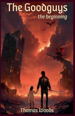 The Goodguys, The Beginning - Thomas Woods - cover