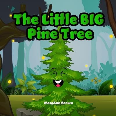 The Little BIG Pine Tree - Maryann Brown - cover