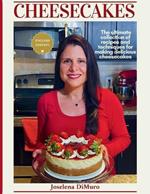 Cheesecakes: The ultimate collection of recipes and techniques for making delicious cheesecakes