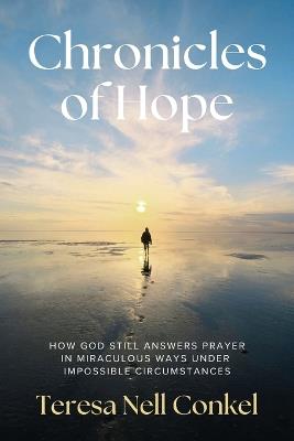 Chronicles of Hope - Teresa Nell Conkel - cover
