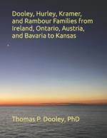 Dooley, Hurley, Kramer, and Rambour Families from Ireland, Ontario, Austria, and Bavaria to Kansas