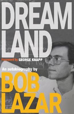 Dreamland: An Autobiography - Bob Lazar - cover