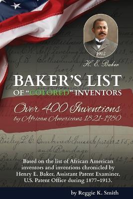 BAKER'S LIST Of "Colored" Inventors: Over 400 Inventions by African Americans (1821-1980) - Reggie K Smith - cover