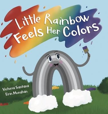 Little Rainbow Feels Her Colors - Victoria Santana - cover