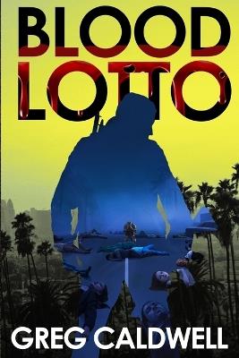 Blood Lotto - Greg Caldwell - cover
