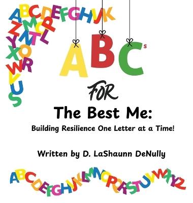 ABCs for the Best ME! - D Lashaunn Denully - cover