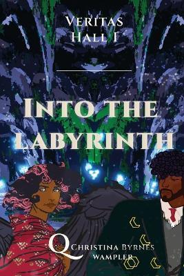 Into the Labyrinth - Q Christina Byrnes Wampler - cover