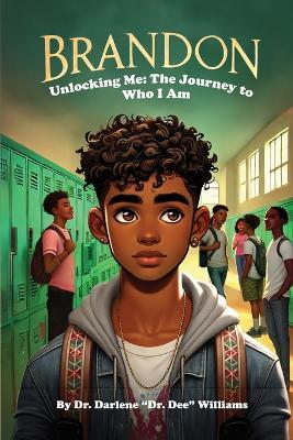 Brandon - Unlocking Me: The Journey To Who I Am - Darlene Williams - cover