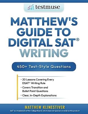 Matthew's Guide to Digital SAT(R) Writing - Matthew Klinestiver - cover