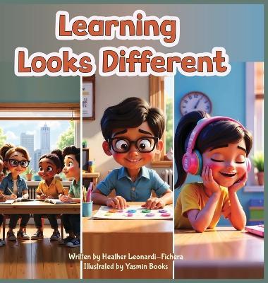 Learning Looks Different - Heather Leonardi-Fichera - cover