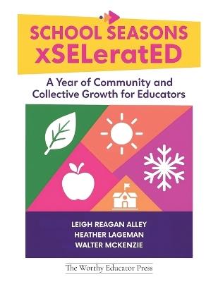 School Seasons xSELeratED - Leigh Reagan Alley,Heather Lageman,Walter McKenzie - cover