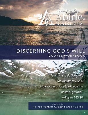 Discerning God's Will - Revision #1: Workbook (& Leader Guide): Workbook (& Leader Guide): Workbook (& Leader Guide) - Richard T Case - cover