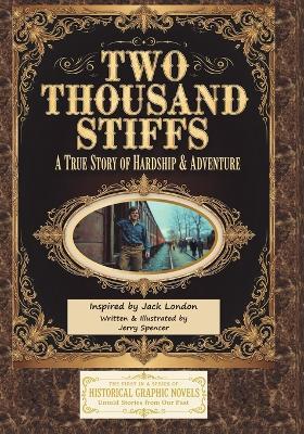 Two Thousand Stiffs: A True Story of Hardship & Adventure inspired by Jack London - Jerry Spencer - cover